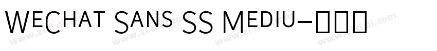 WeChat Sans SS Mediu字体转换 WeChat Sans SS Mediu字体转换